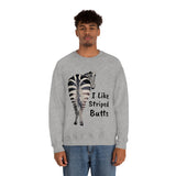 I like Striped Butts Unisex Heavy Blend™ Crewneck Sweatshirt