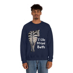 I like Striped Butts Unisex Heavy Blend™ Crewneck Sweatshirt